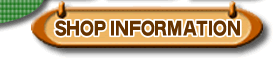 SHOP INFORMATION
